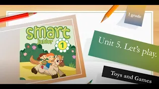 Smart Junior 1. Let's play 5.