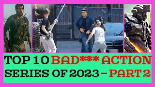 Top 10 Badass Action Series of 2023 on Netflix, Prime, Max | Best Action Series of 2023 - Part 2
