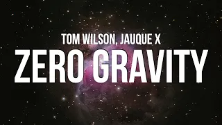 Tom Wilson ft.Jauque X - Zero Gravity (Lyrics)