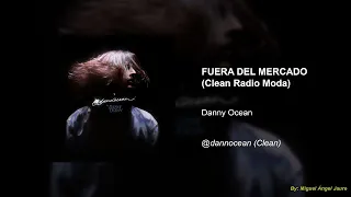 Danny Ocean - Fuera del mercado (Clean Radio Moda)