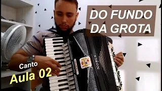 Como tocar DO FUNDO DA GROTA - Aula 02: Parte Cantada - Acordeon