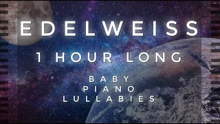 "Edelweiss" 1 Hour Long Cover by Baby Piano Lullabies!!!