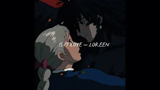 loreen — is it love (slowed + reverb)