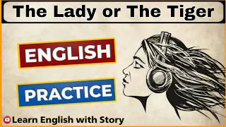 Learn English through Story- Graded Reader Level 1- The Lady or The Tiger - @LearnEnglish.WithStory