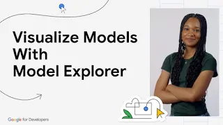 Visualize Models with Model Explorer