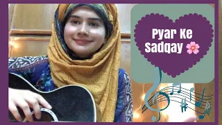 Pyar Ke Sadqay | Acoustic cover | Yumna Zaidi | Bilal Abbas | Ahmad Jahanzaib | Mahnoor khan