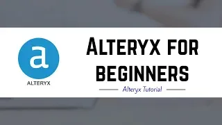 Top 3 easy ways to learn Alteryx | Alteryx for Beginners | Alteryx Tutorial for Beginners