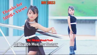 Loj Zus Pib Muaj Kev Ntshaw/Nkauj Hnub Tsab/Official MV 2023