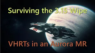 Star Citizen 3.14 - Aurora MR VHRT bounty hunting