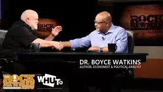 Dr. Boyce Watkins on The Rock Newman Show