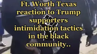Minisode -  Voter intimidation happening in Ft Worth Tx By The Left