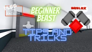 BEAST Beginner Tips & Tricks | Roblox | FLEE THE FACILITY