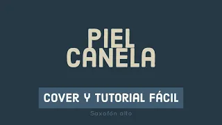 Piel Canela - (Cover y tutorial fácil para Saxofón Alto, Notas para saxofón). 🎷🎵
