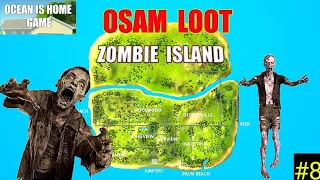 OSAM LOOT ZOMBIE ISLAND | OCEAN IS HOME ISLAND LIFE SIMULATOR GAME #8