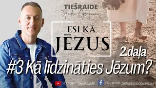 Esi kā Jēzus:  #2 Kā līdzināties Jēzum? 2. daļa  / Tiešraide ar Andri Opengeimu /  18.03.2024.