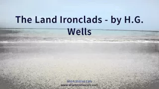 The Land Ironclads   by H G  Wells