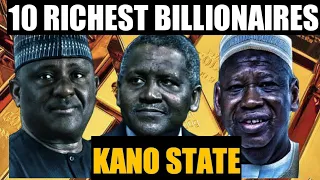 Top 10 Richest BILLIONAIRES in Kano state | Networth | 2023