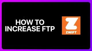 How To Increase Ftp Zwift Tutorial