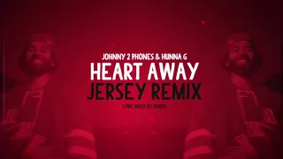 Johnny 2 Phones - Heart Away Jersey Mix (Prod. by Hunna G ) (Lyric Video)