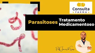 Parasitoses Intestinais | Tratamento Medicamentoso