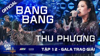 [ROCK VIỆT - TIGER] TẬP 12 - GALA | Thu Phương - Bang Bang