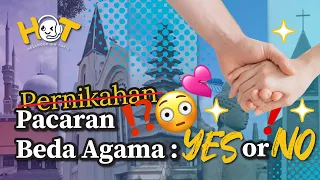 Pacaran Beda Agama, Boleh apa Nggak nih? | HelloGod on Topic