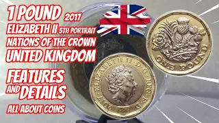 1 Pound - Elizabeth II 2017 - 5th portrait; Nations of the Crown | UK | Features, Price and Details