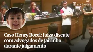 Caso Henry Borel: Juíza discute com advogados de Jairinho durante julgamento