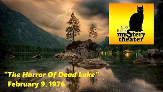 CBS RADIO MYSTERY THEATER -- "THE HORROR OF DEAD LAKE" (2-9-76)