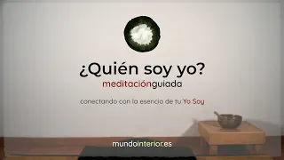 ¿Quién soy yo? :: Meditación guiada