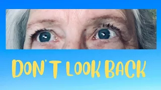 DON'T LOOK BACK - YOU'RE NOT GOING THAT WAY / Life Lessons