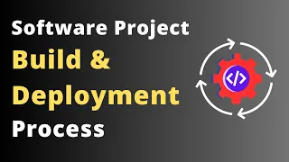 Software Build and Deployment Process: A Step-by-Step Guide