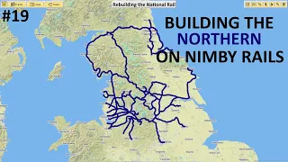 Northern!! - Rebuilding the National Rail (NIMBY Rails)
