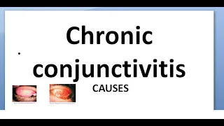 Ophthalmology 072 c Chronic Conjunctivitis Define Differential Diagnosis Causes