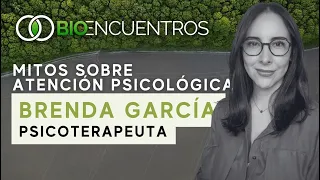 Mitos sobre atención psicológica - Brenda Garcia