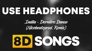 Indila - Dernière Danse (Nicebeatzprod. Remix) (8D AUDIO)