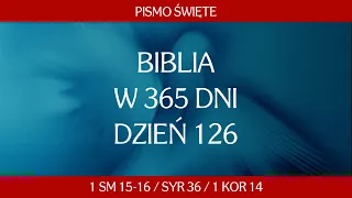 Dzień 126. Biblia w 365 dni - 1 Sam 15-16 / Syr 36 / 1 Kor 14