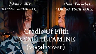 Cradle Of Filth - Nymphetamine (Vocal cover by  Alina Dzhezhora & Johnny Mix)