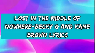 Lost in the middle of nowhere-Becky-G and Kane Brown Lyrics English and Spanish ( ingles y español)