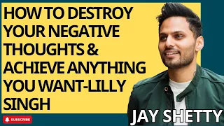 Strong Life - How To Destroy Your NEGATIVE THOUGHTS & Achieve Anything You Want... - Jay Shetty 2023