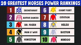 20 Greatest Horses Power Rankings in History