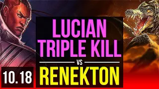 LUCIAN vs RENEKTON (TOP) | 3 early solo kills, Triple Kill, KDA 14/2/6 | KR Master | v10.18