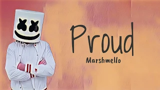 Marshmello - Proud (Lyric Video) NEW RELEASE