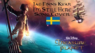 Jag Finns Kvar/I'm Still Here - Treasure Planet Swedish Cover