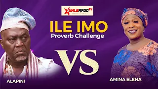 ILE IMO EPISODE 1 PROVERB CHALLENGE BATTLE BETWEEN ALAPINI AND AMINA ELEHA