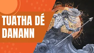 What and Who was the Tuatha Dé Danann | Irish Mythology | Celtic Mythology