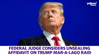 Federal Judge considers unsealing affidavit on Trump Mar-a-Lago raid