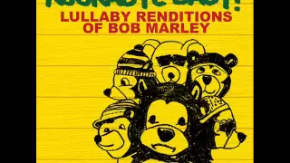 Buffalo Soldier - Lullaby Renditions of Bob Marley - Rockabye Baby!