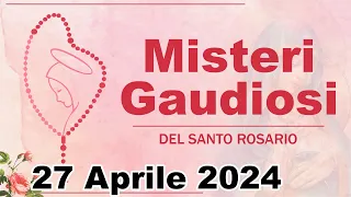 Misteri Gaudiosi Del Santo Rosario 27 Aprile 2024 / Santo Rosario Di Oggi