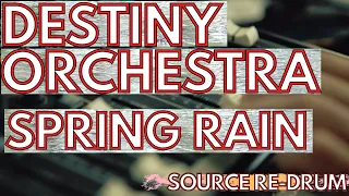 DESTINY ORCHESTRA - SPRING RAIN DJ S REMIX SOURCE RE-DRUM